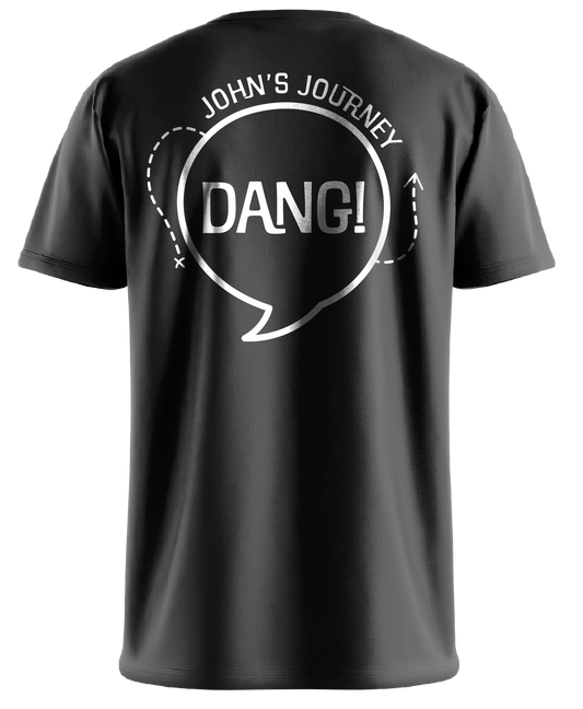 "Dang!" - John's Journey - T Shirt
