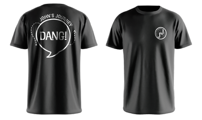 "Dang!" - John's Journey - T Shirt